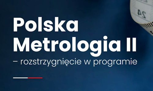 Projekt z Instytutu Metrologii, Elektroniki i Informatyki otrzymał dofinansowanie w programie "Polska Metrologia II"